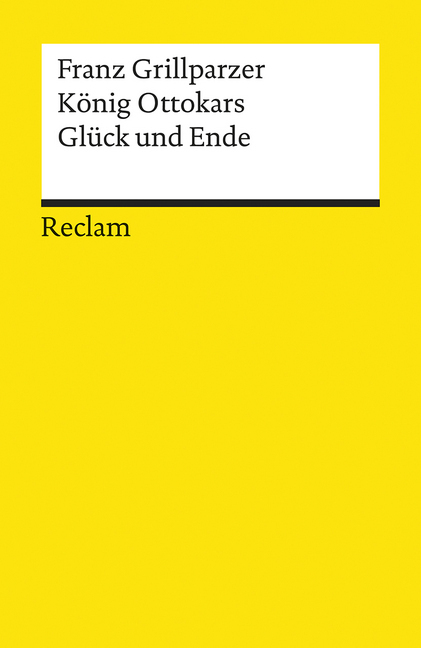 Cover: 9783150043820 | König Ottokars Glück und Ende | Trauerspiel in 5 Aufzügen | Buch