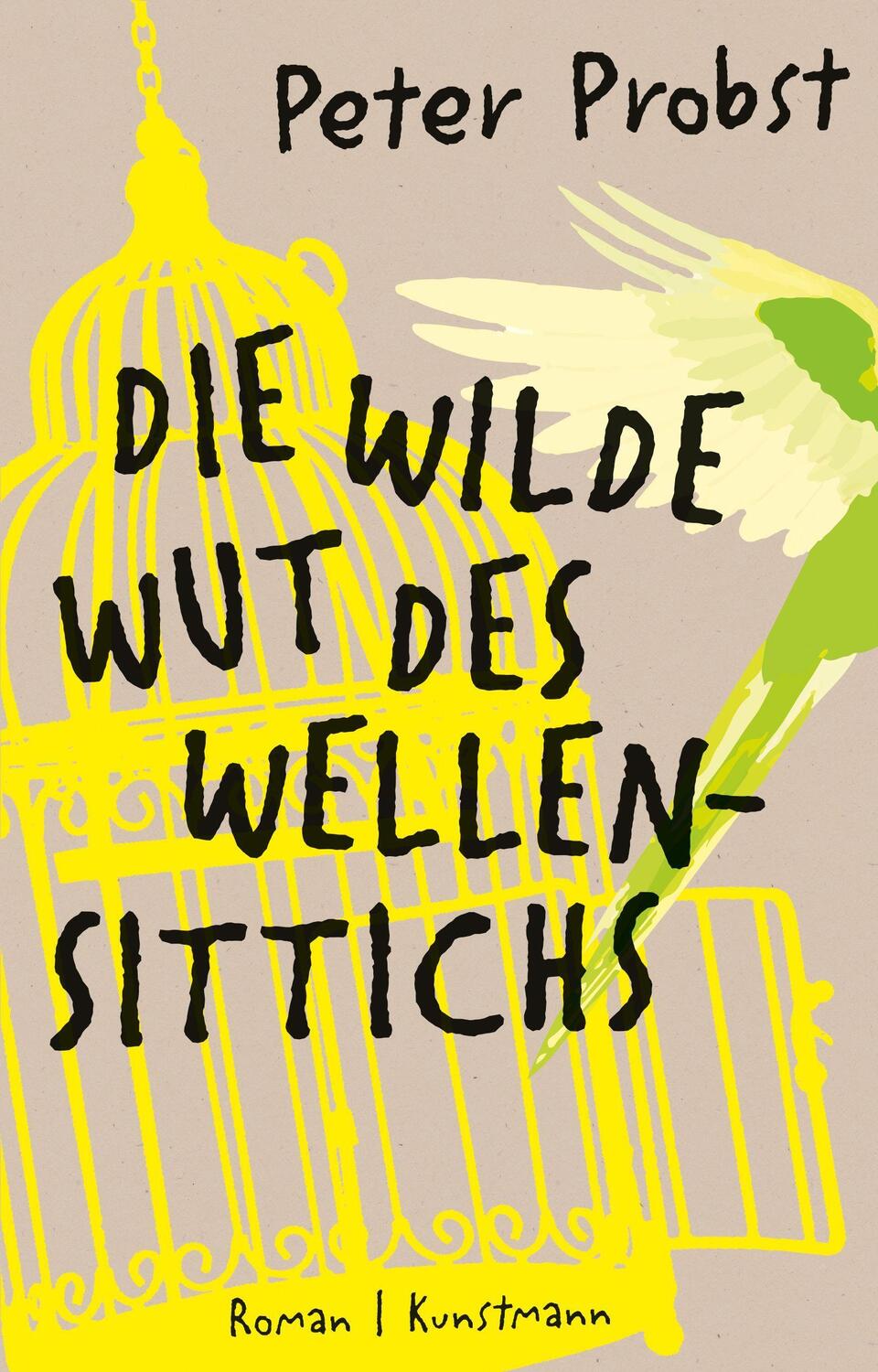 Cover: 9783956144820 | Die wilde Wut des Wellensittichs | Peter Probst | Buch | Deutsch