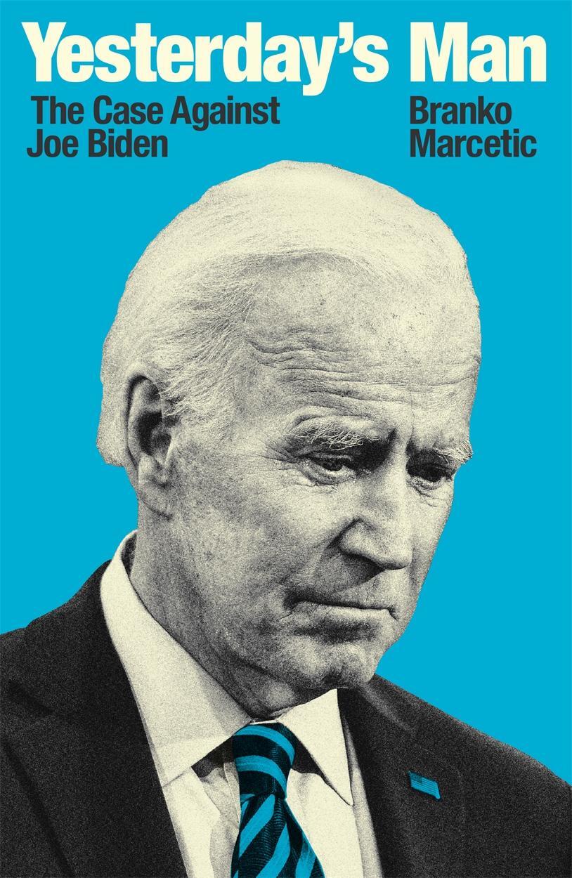 Cover: 9781839760280 | Yesterday's Man | The Case Against Joe Biden | Branko Marcetic | Buch
