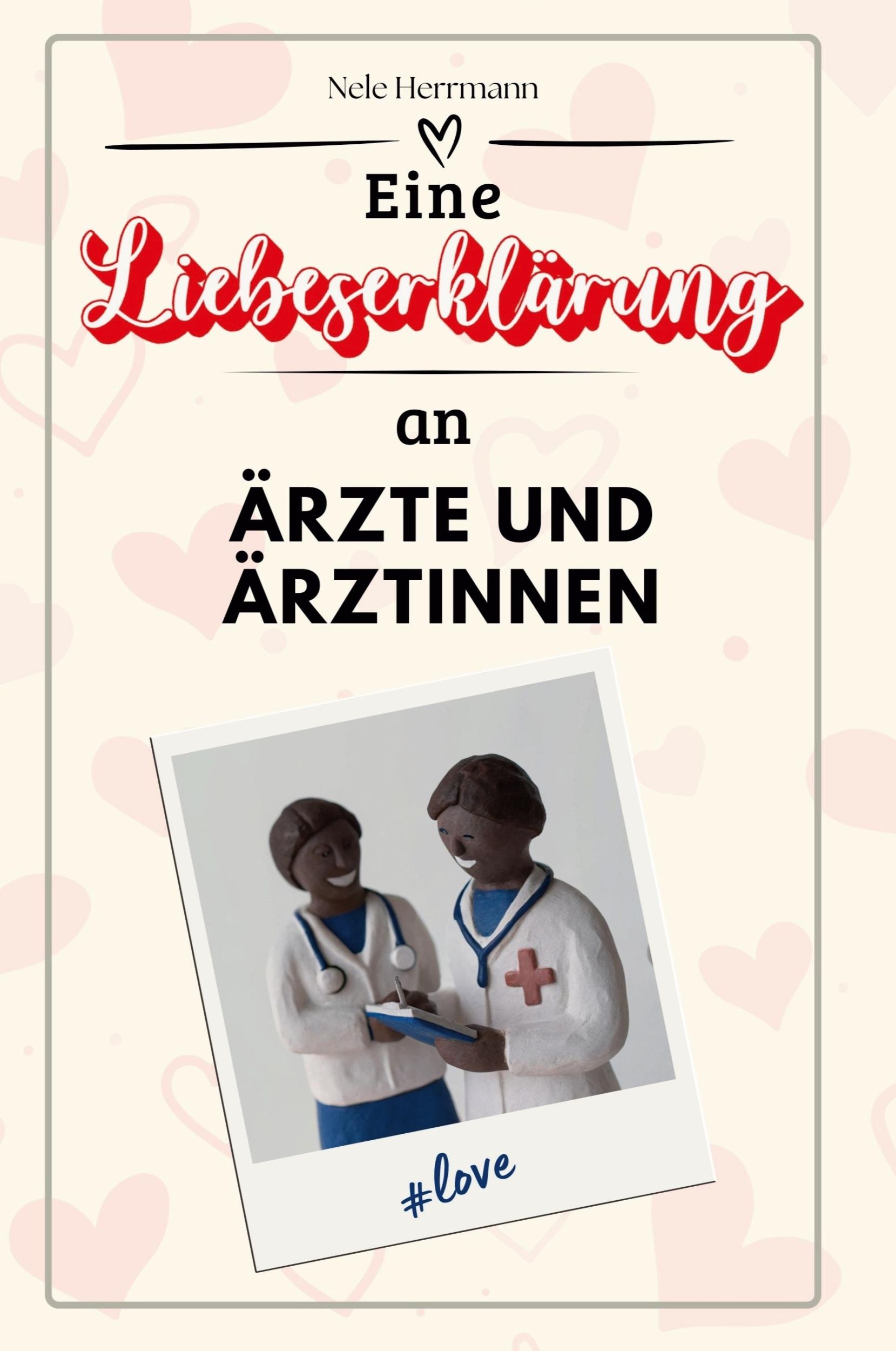 Cover: 9783759143822 | Eine Liebeserklärung an Ärzte und Ärztinnen | Nele Herrmann | Buch