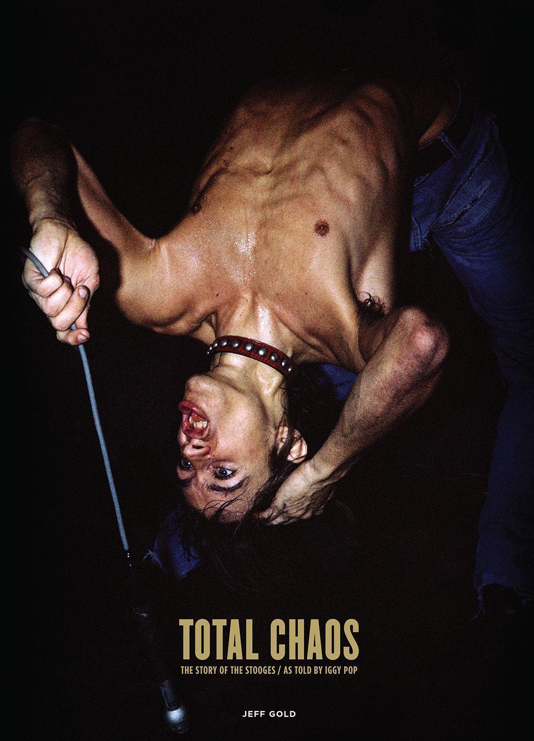 Cover: 9780991336197 | Total Chaos: The Story of the Stooges as Told by Iggy Pop | Jeff Gold