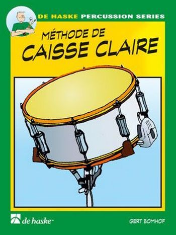 Cover: 9789043105699 | Methode de Caisse Claire 1 | Gert Bomhof | De Haske Percussion Series