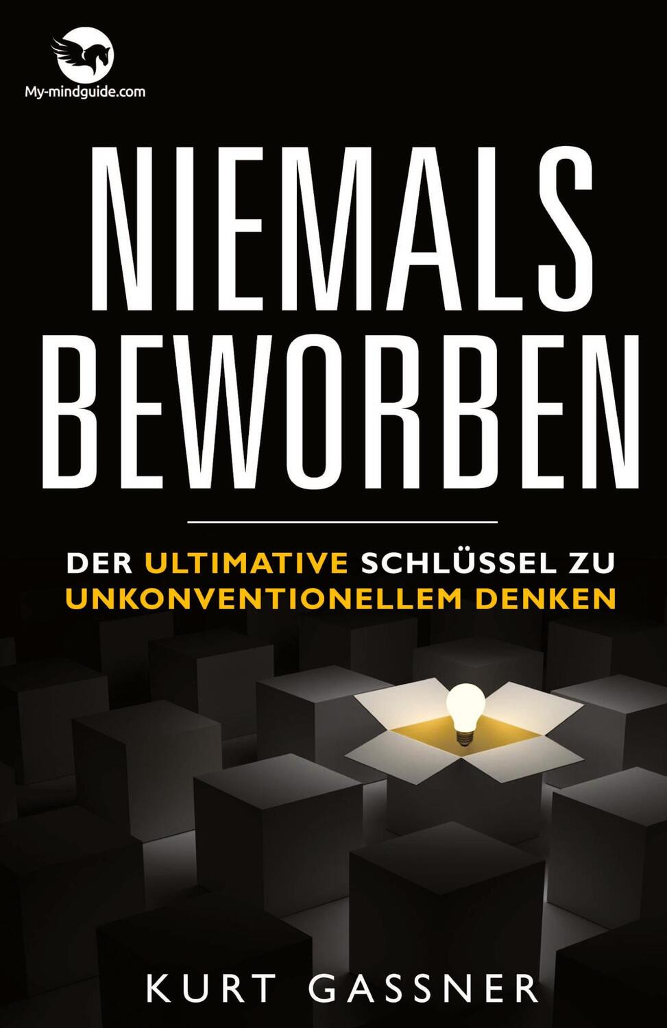Cover: 9783949978609 | Niemals Beworben | Kurt Friedrich Gassner | Taschenbuch | Paperback