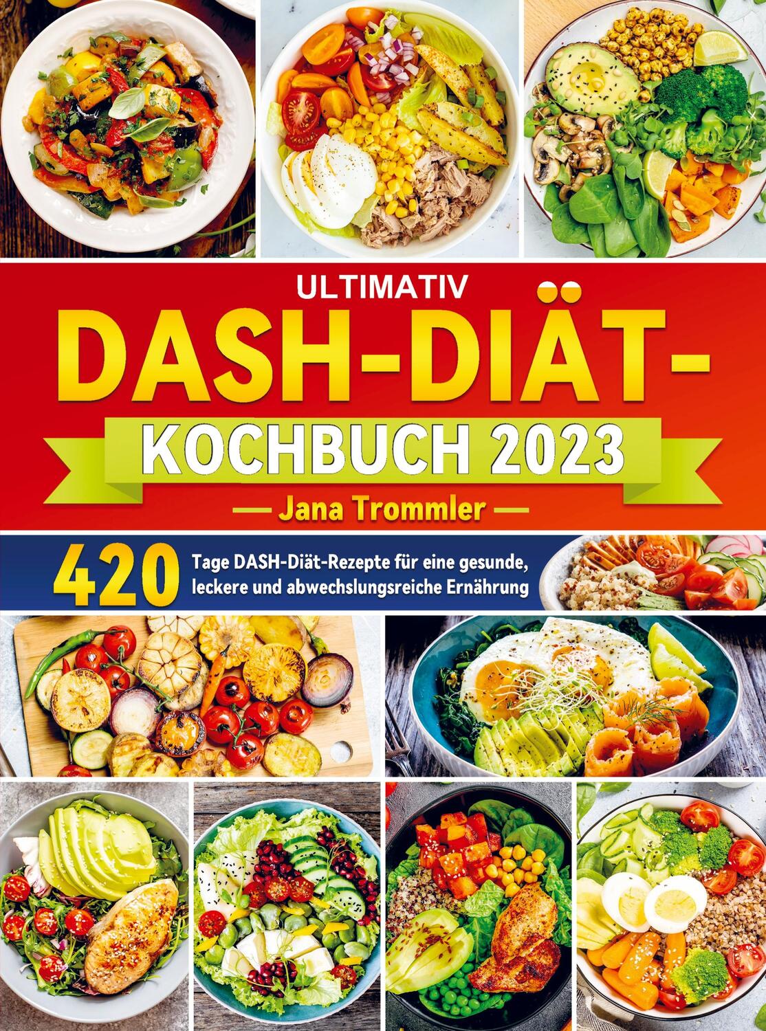 Cover: 9789403723174 | Ultimativ DASH-Diät-Kochbuch 2023 | Jana Trommler | Taschenbuch | 2023