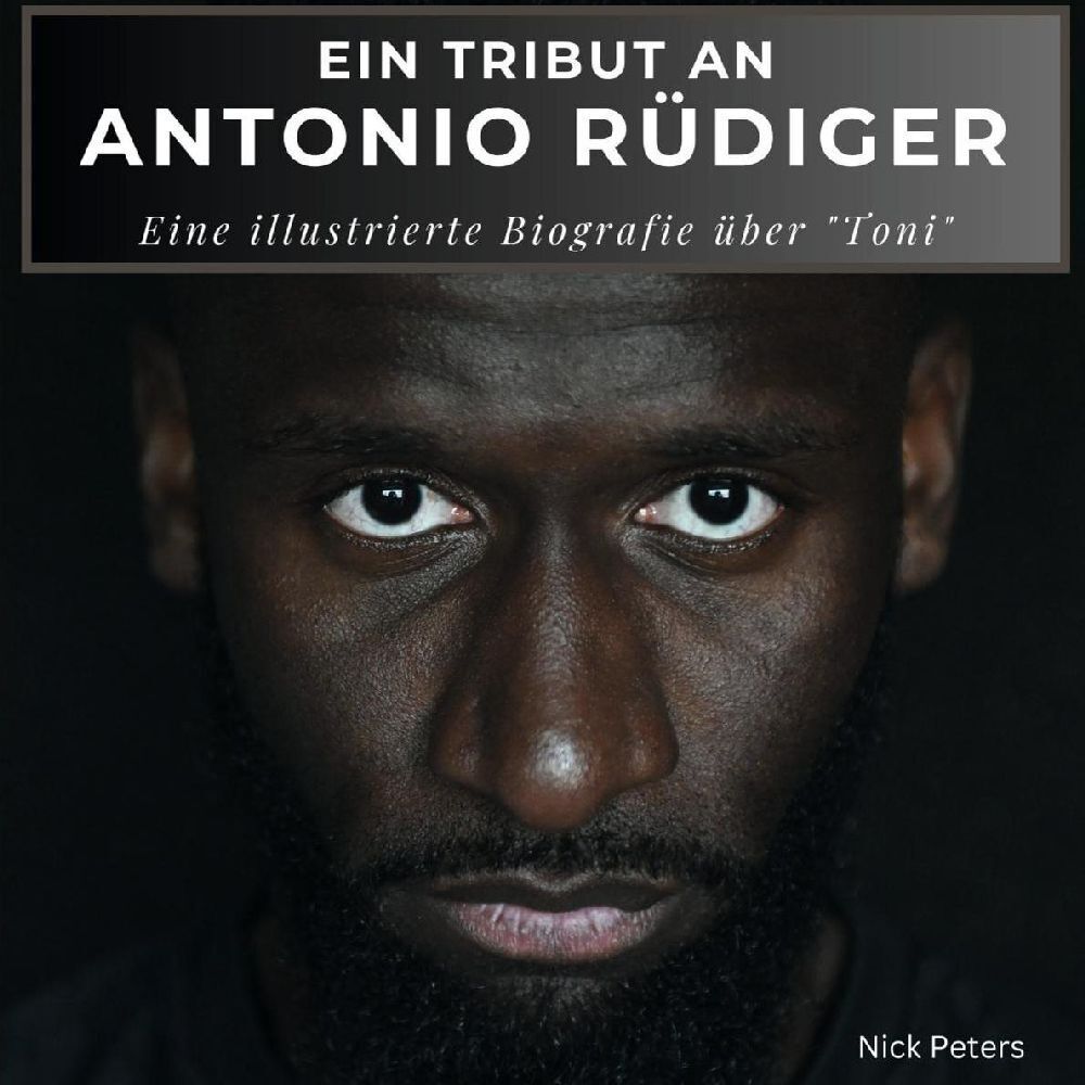 Cover: 9783750536272 | Ein Tribut an Antonio Rüdiger | Nick Peters | Taschenbuch | 80 S.