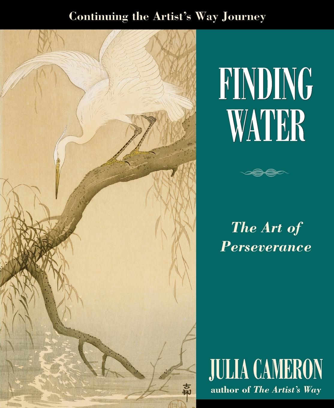 Cover: 9781585427772 | Finding Water | The Art of Perseverance | Julia Cameron | Taschenbuch