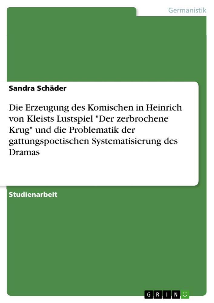 Cover: 9783668807525 | Die Erzeugung des Komischen in Heinrich von Kleists Lustspiel "Der...