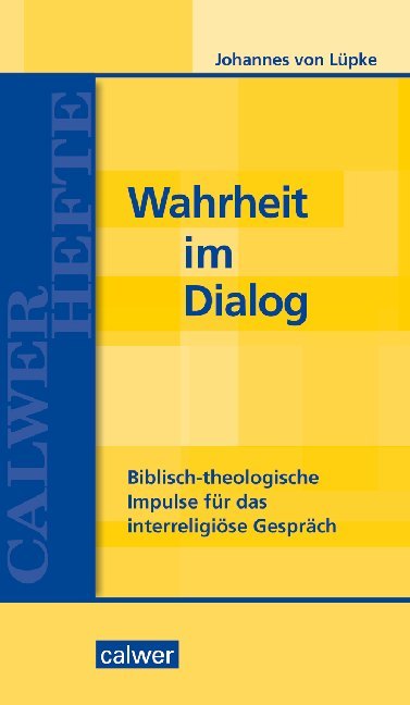 Cover: 9783766845269 | Wahrheit im Dialog | Johannes von Lüpke | Taschenbuch | 64 S. | 2020