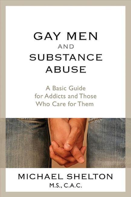Cover: 9781592858897 | Gay Men and Substance Abuse: A Basic Guide for Addicts and Those...