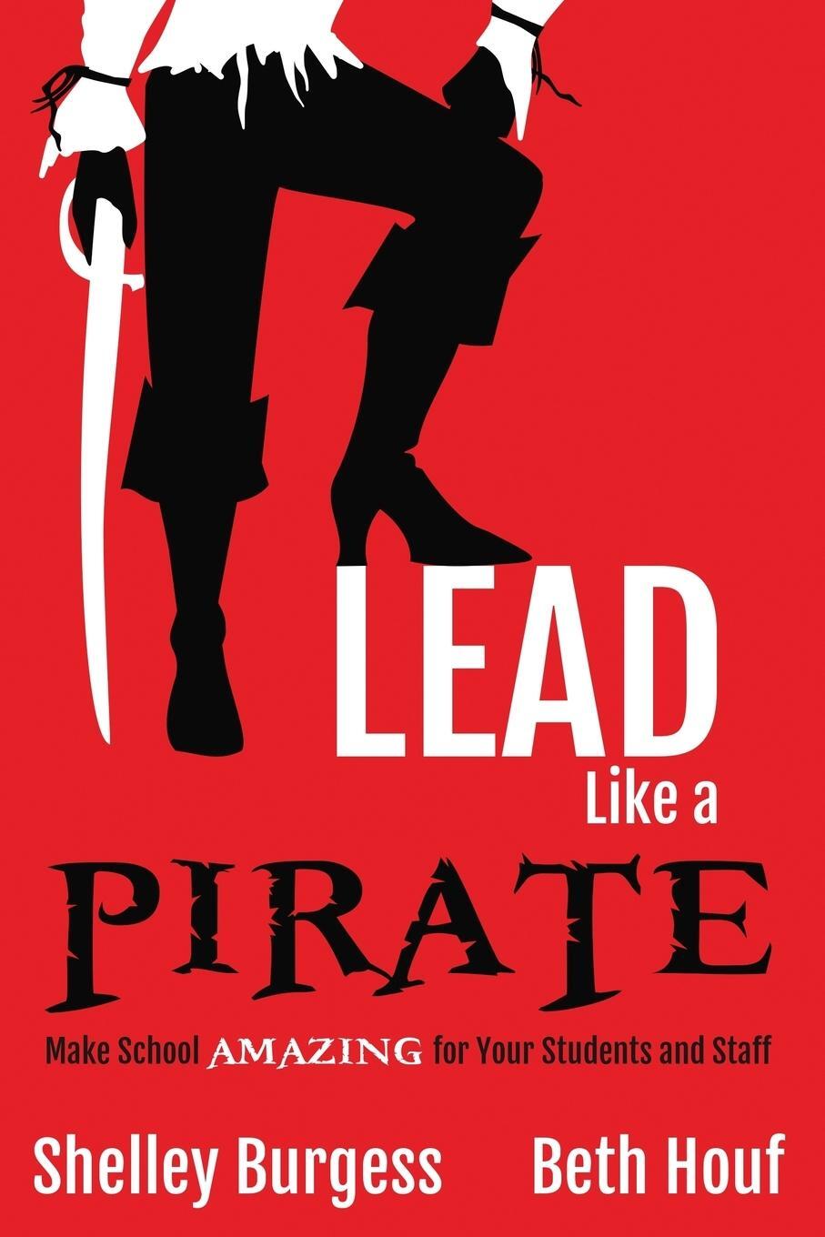 Cover: 9781946444004 | Lead Like a PIRATE | Make School AMAZING for Your Students and Staff