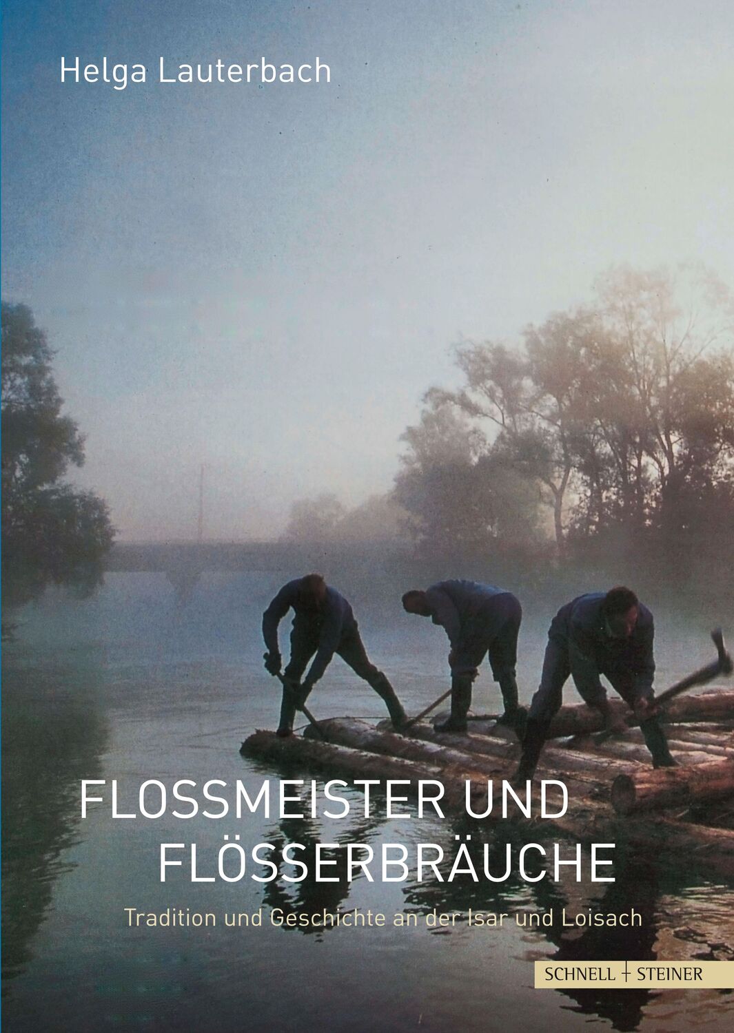 Cover: 9783795436995 | Floßmeister und Flößerbräuche | Helga Lauterbach | Taschenbuch | 2021