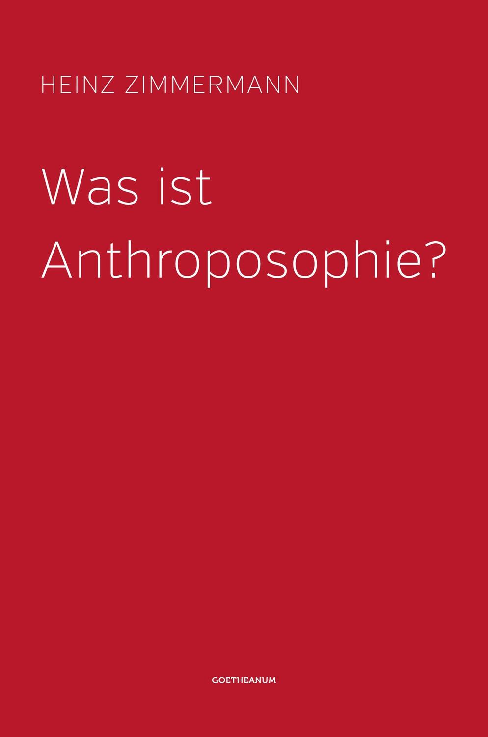 Cover: 9783723514368 | Was ist Anthroposophie? | Heinz Zimmermann | Taschenbuch | Deutsch
