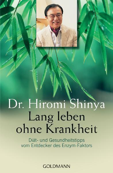 Cover: 9783442218332 | Lang leben ohne Krankheit | Hiromi Shinya | Taschenbuch | Deutsch