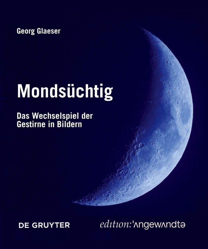 Cover: 9783110763034 | Mondsüchtig | Das Wechselspiel der Gestirne in Bildern | Georg Glaeser