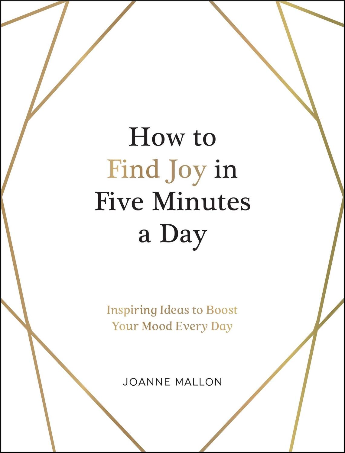 Cover: 9781800071568 | How to Find Joy in Five Minutes a Day | Joanne Mallon | Buch | 2022