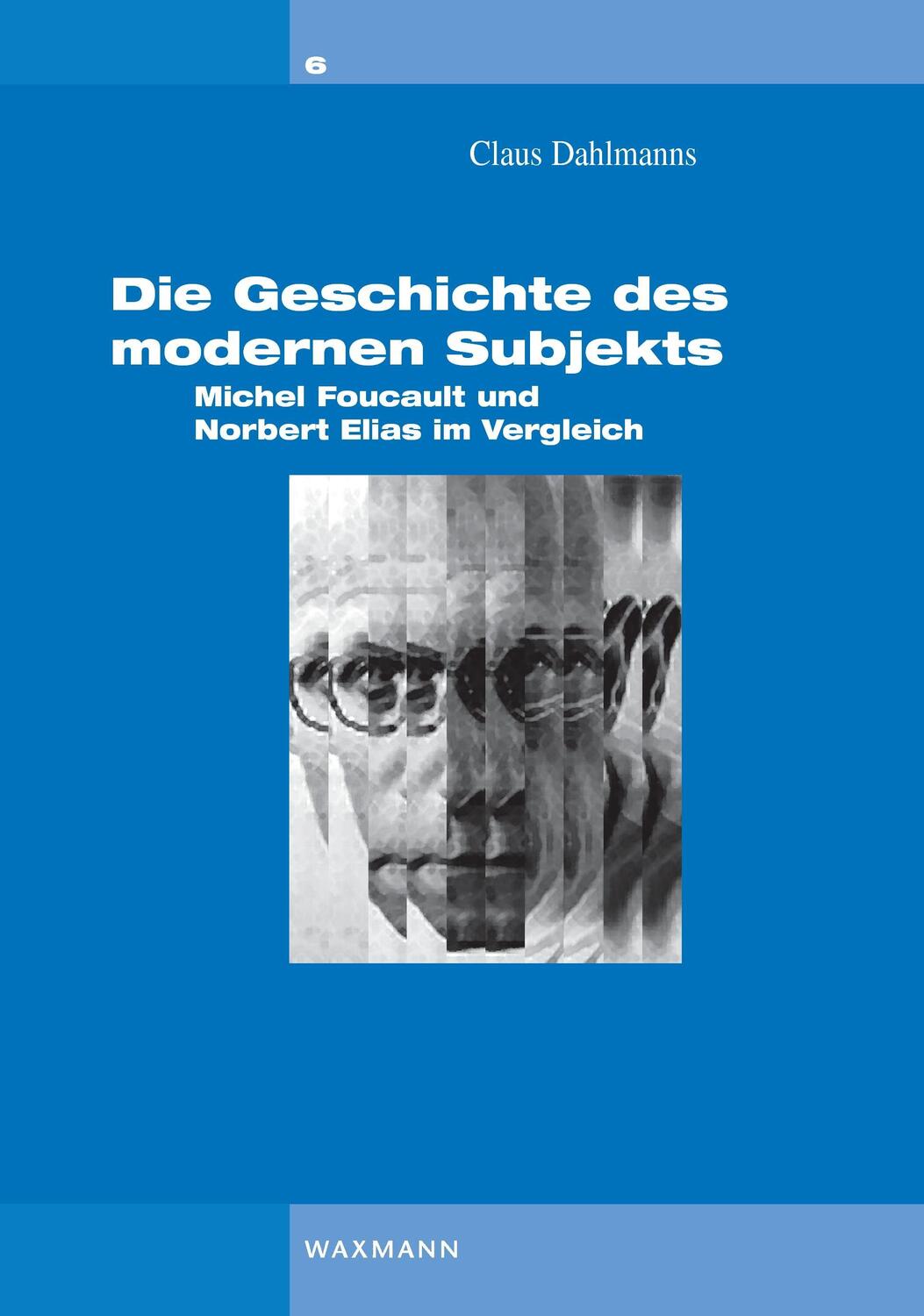 Cover: 9783830919865 | Die Geschichte des modernen Subjekts | Claus Dahlmanns | Taschenbuch