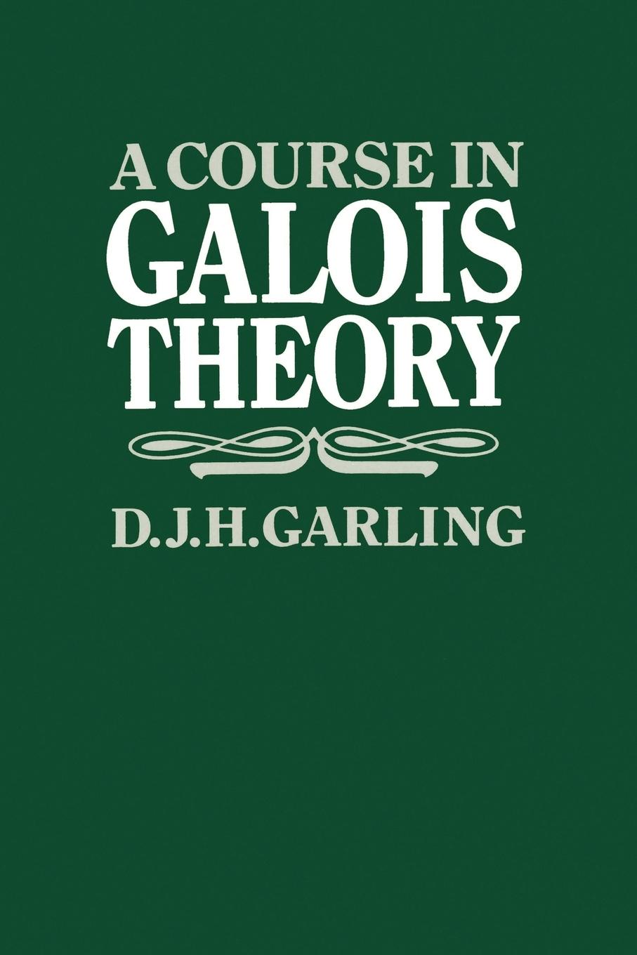 Cover: 9780521312493 | A Course in Galois Theory | D. J. H. Garling | Taschenbuch | Englisch