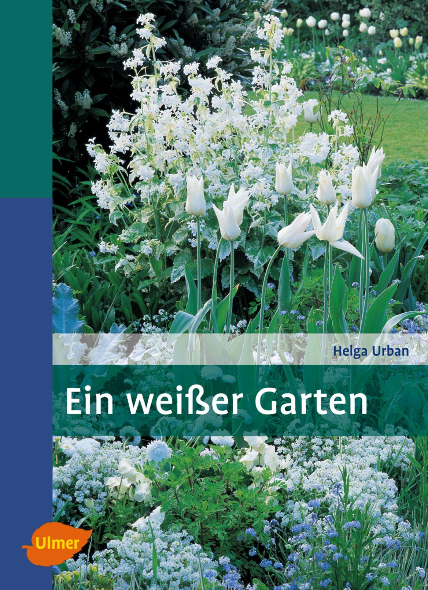 Cover: 9783800149834 | Ein weisser Garten | Harmonie und Vielfalt | Helga Urban | Buch | 2006