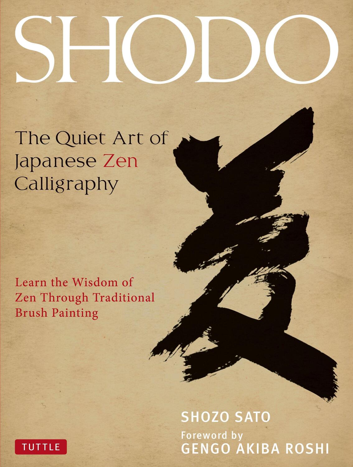 Cover: 9784805312049 | Shodo: The Quiet Art of Japanese Zen Calligraphy, Learn the Wisdom...