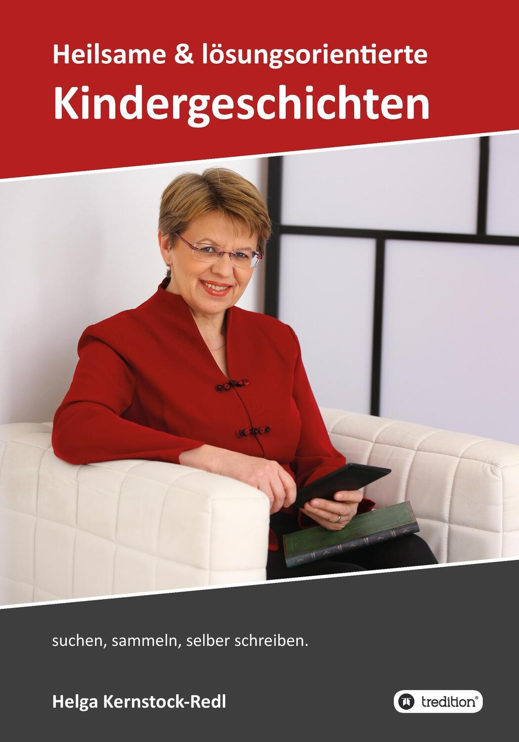 Cover: 9783743935815 | Heilsame und lösungsorientierte Geschichten | Helga Kernstock-Redl