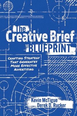 Cover: 9781098390457 | The Creative Brief Blueprint: Crafting Strategy That Generates More...