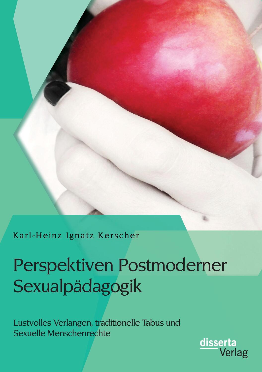 Cover: 9783954259625 | Perspektiven Postmoderner Sexualpädagogik: Lustvolles Verlangen,...