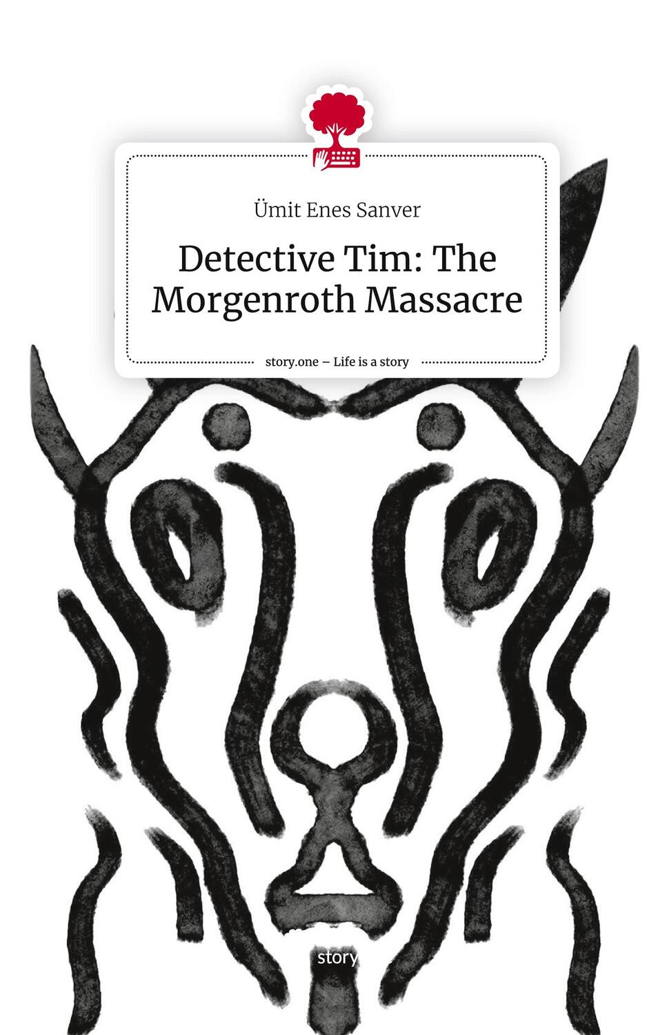 Cover: 9783711525963 | Detective Tim: The Morgenroth Massacre. Life is a Story - story.one