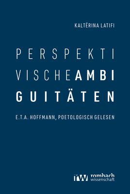 Cover: 9783968217895 | Perspektivische Ambiguitäten | E.T.A. Hoffmann, poetologisch gelesen