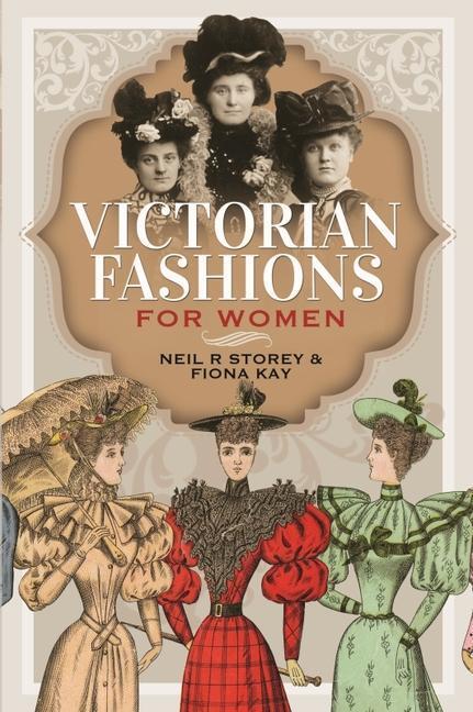 Cover: 9781399004169 | Victorian Fashions for Women | Neil R Storey (u. a.) | Buch | Gebunden