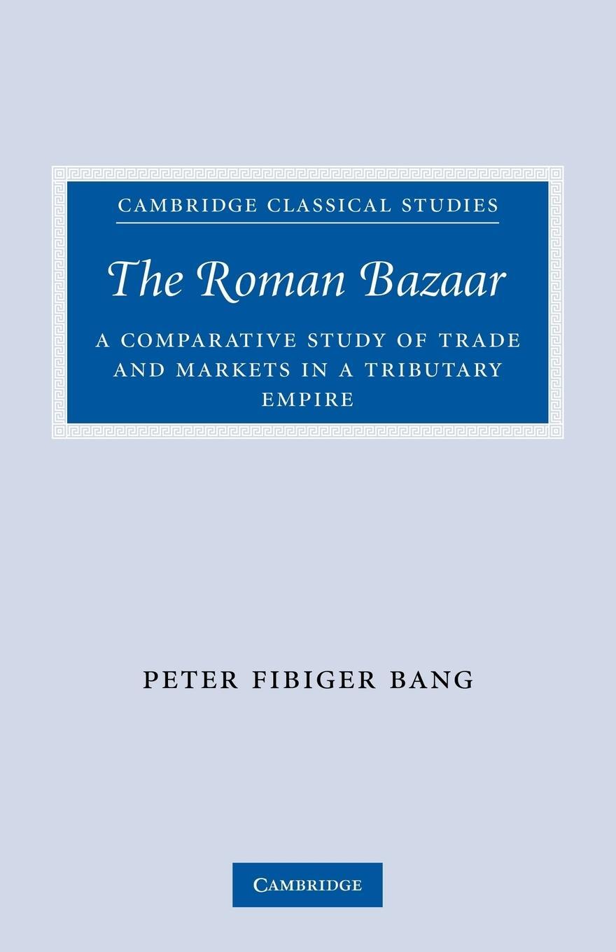 Cover: 9780521300704 | The Roman Bazaar | Peter Fibiger Bang | Taschenbuch | Paperback | 2011