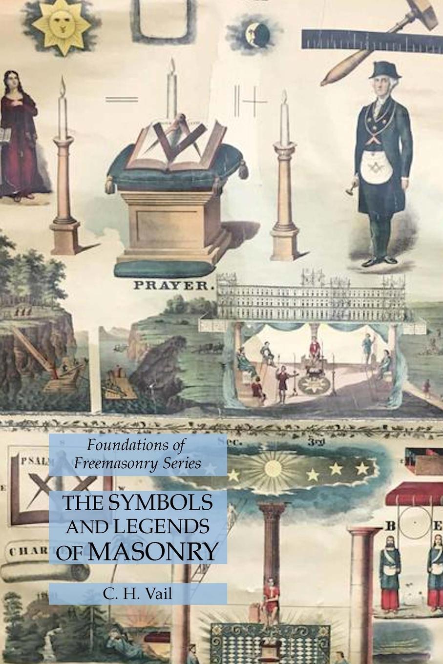 Cover: 9781631185045 | The Symbols and Legends of Masonry | Foundations of Freemasonry Series