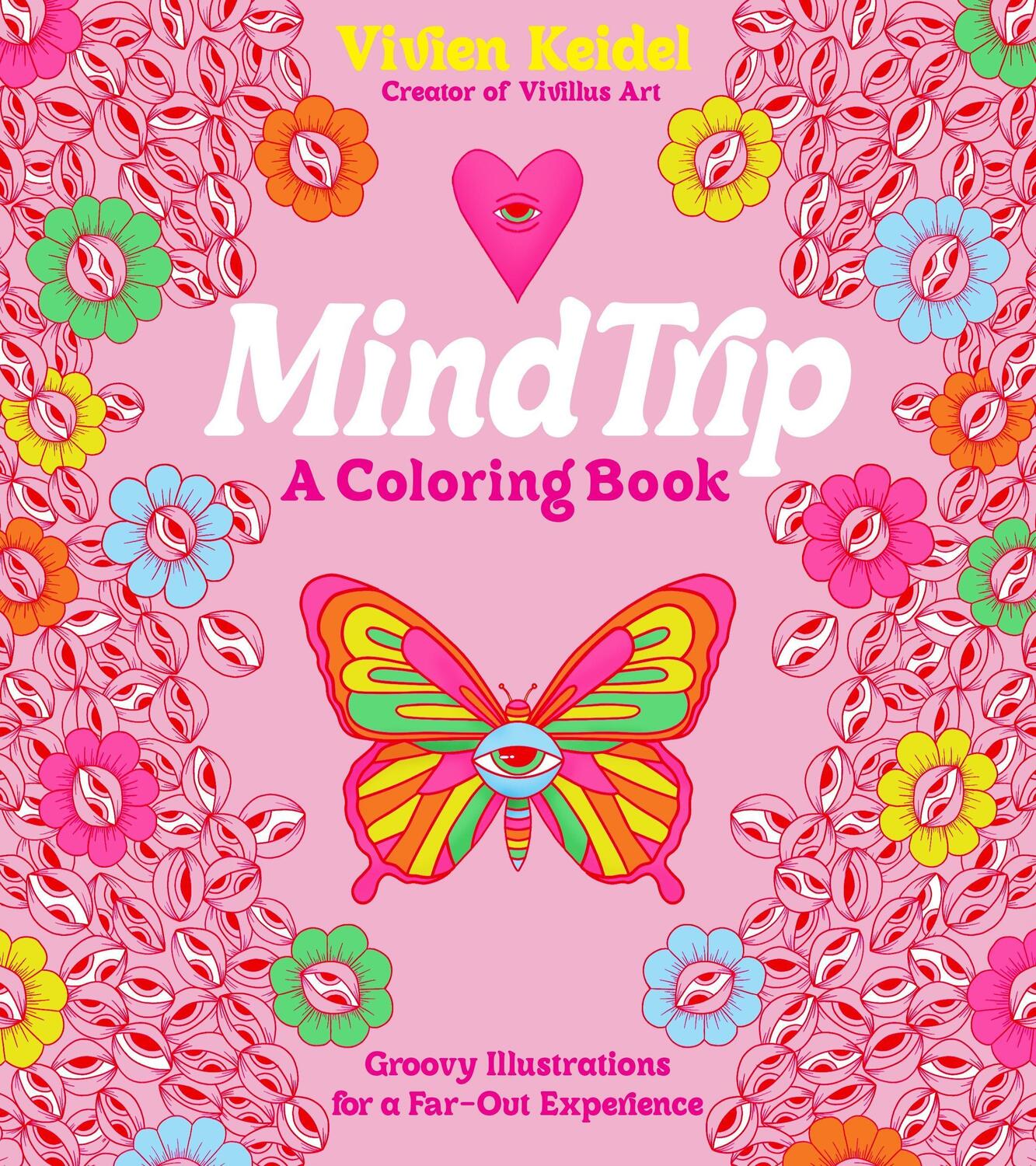 Cover: 9781645679073 | Mind Trip: A Coloring Book: Groovy Illustrations for a Far-Out...