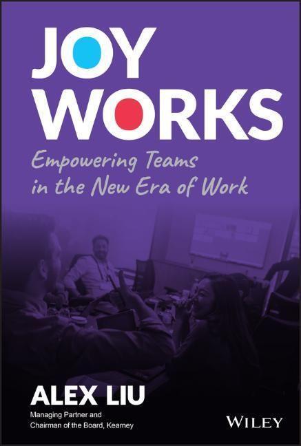 Cover: 9781119988052 | Joy Works | Empowering Teams in the New Era of Work | Alex Liu | Buch