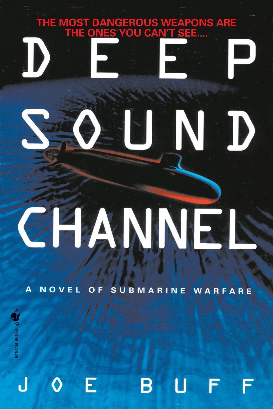 Cover: 9780553762884 | Deep Sound Channel | A Novel of Submarine Warfare | Joe Buff | Buch