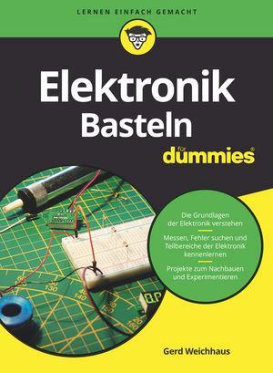 Cover: 9783527716562 | Elektronik-Basteln für Dummies | Gerd Weichhaus | Taschenbuch | 2020