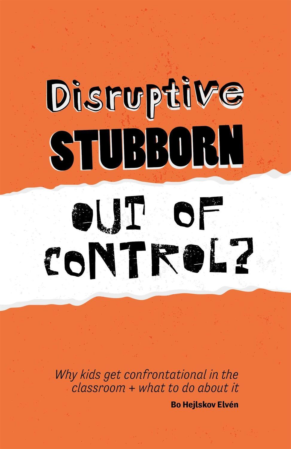 Cover: 9781785922121 | Disruptive, Stubborn, Out of Control?: Why Kids Get Confrontational...