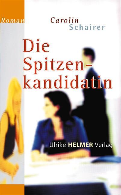 Cover: 9783897411920 | Die Spitzenkandidatin | Carolin Schairer | Taschenbuch | Deutsch