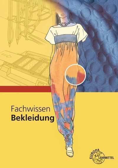 Cover: 9783808563472 | Fachwissen Bekleidung | Hannelore Eberle (u. a.) | Buch | 352 S.