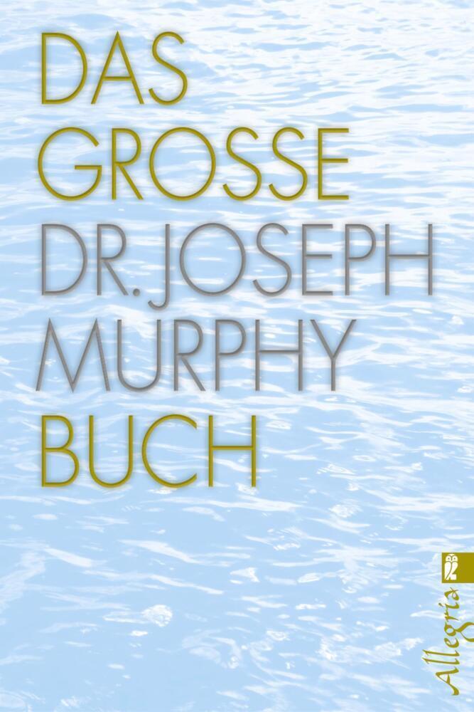 Cover: 9783548745992 | Das große Dr. Joseph Murphy Buch | Joseph Murphy | Taschenbuch | 2013