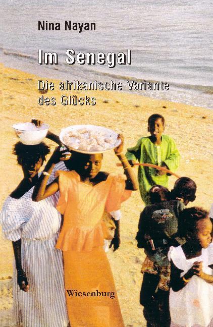 Cover: 9783939518396 | Im Senegal | Die afrikanische Variante des Glücks | Nina Nayan | Buch