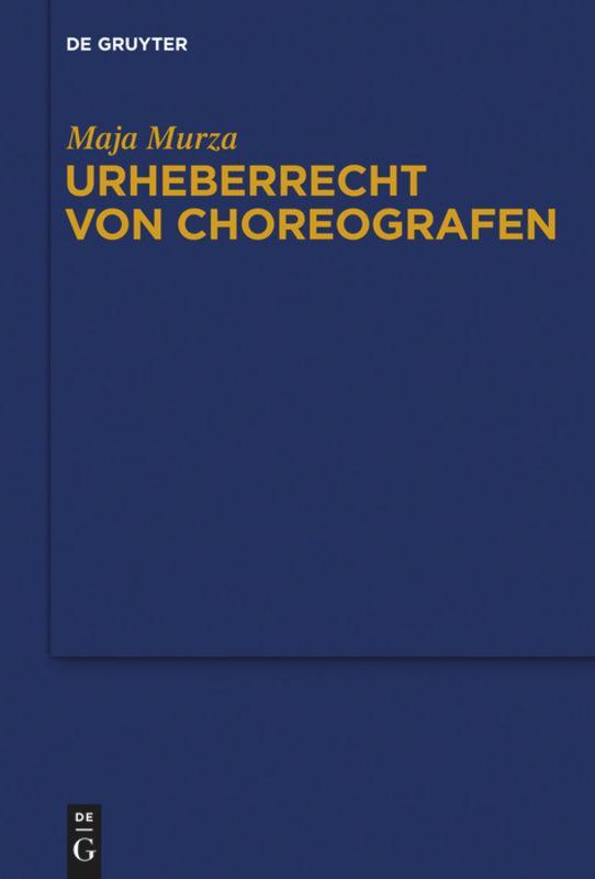 Cover: 9783110267518 | Urheberrecht von Choreografen | Eine rechtsvergleichende Studie | Buch