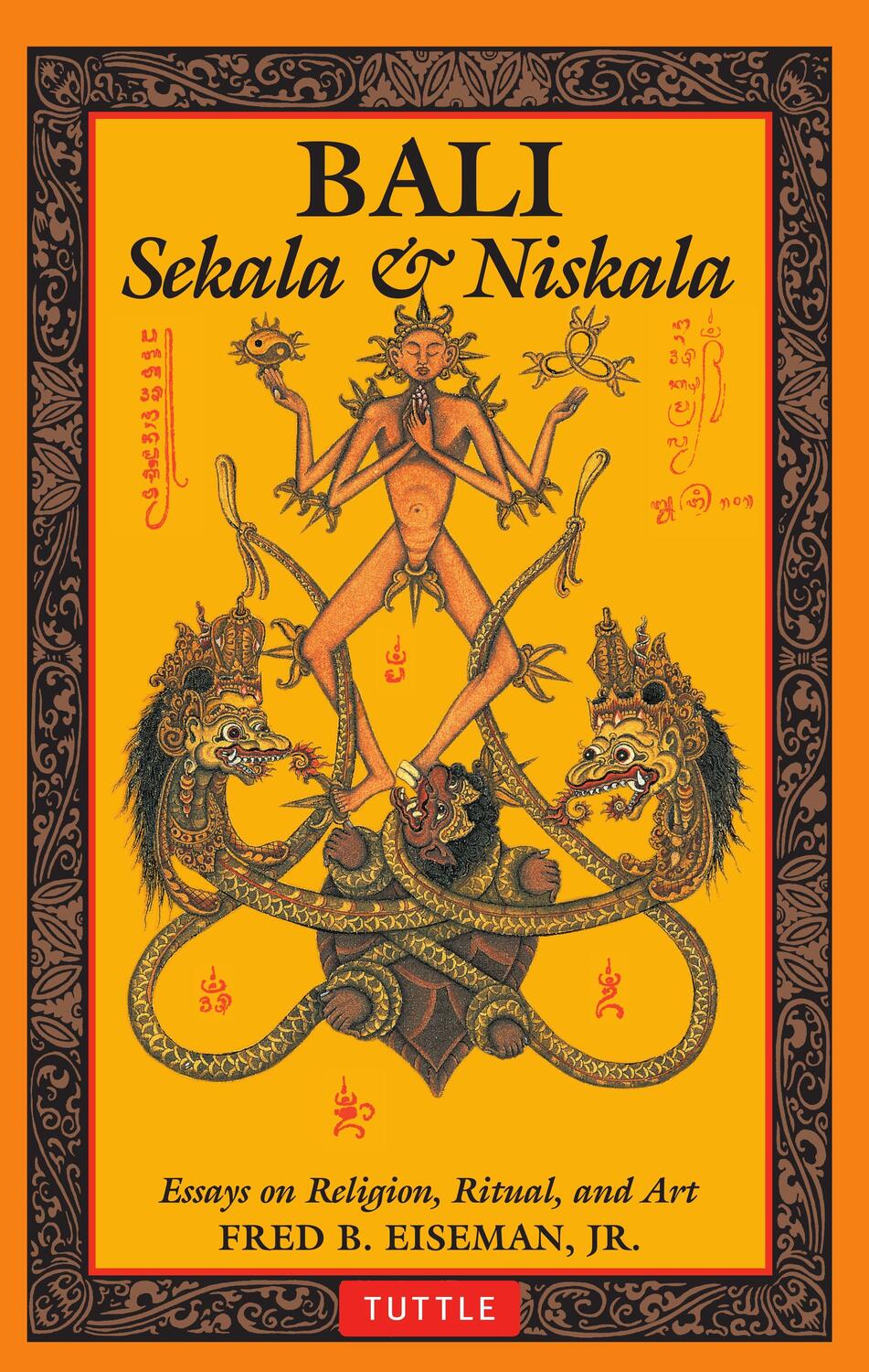 Cover: 9780804840989 | Bali: Sekala & Niskala | Essays on Religion, Ritual, and Art | Eiseman