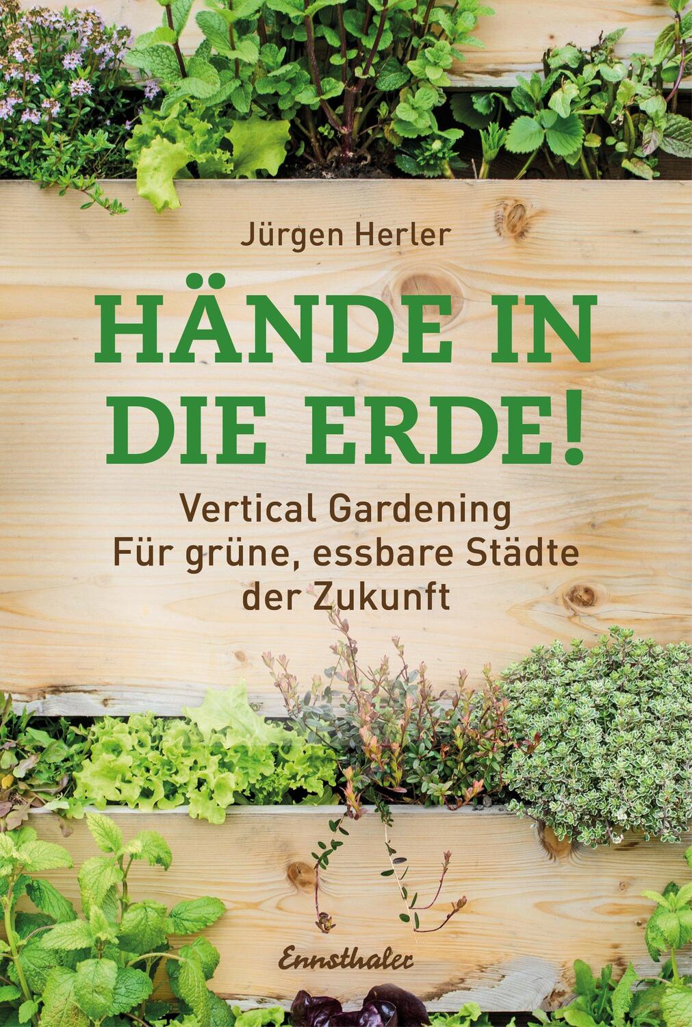 Cover: 9783850689939 | Hände in die Erde! | Jürgen Herler | Buch | Deutsch | 2019