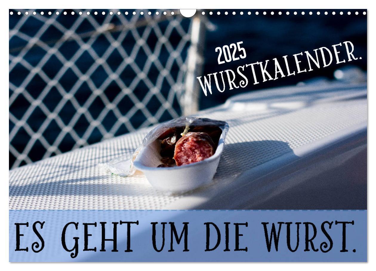 Cover: 9783435112807 | Wurstkalender. Es geht um die Wurst. (Wandkalender 2025 DIN A3...