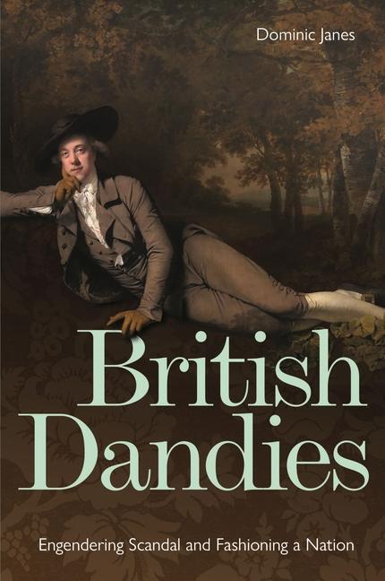 Cover: 9781851245598 | British Dandies | Engendering Scandal and Fashioning a Nation | Janes