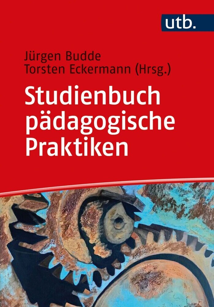 Cover: 9783825255947 | Studienbuch pädagogische Praktiken | Jürgen Budde | Taschenbuch | 2021
