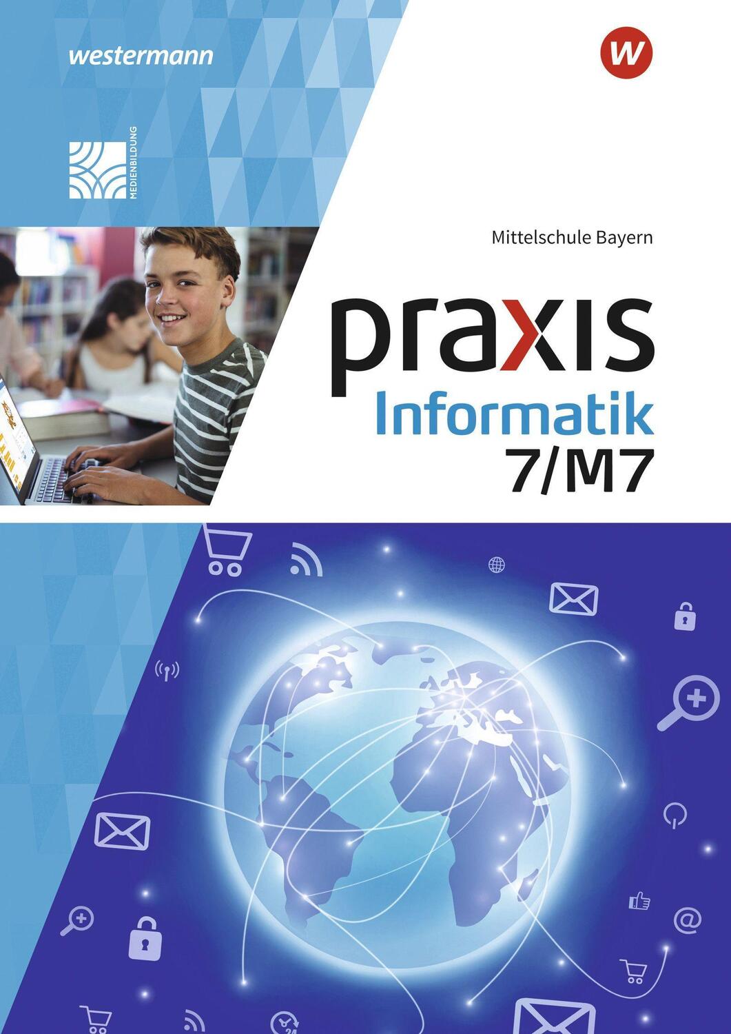 Cover: 9783141168822 | Praxis Informatik 7/7M. Schülerband. Für Mittelschulen in Bayern
