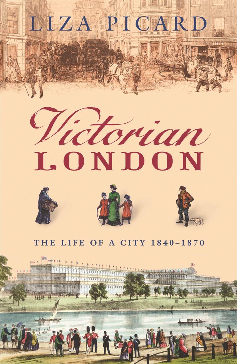 Cover: 9780753820902 | Victorian London | The Life of a City 1840-1870 | Liza Picard | Buch