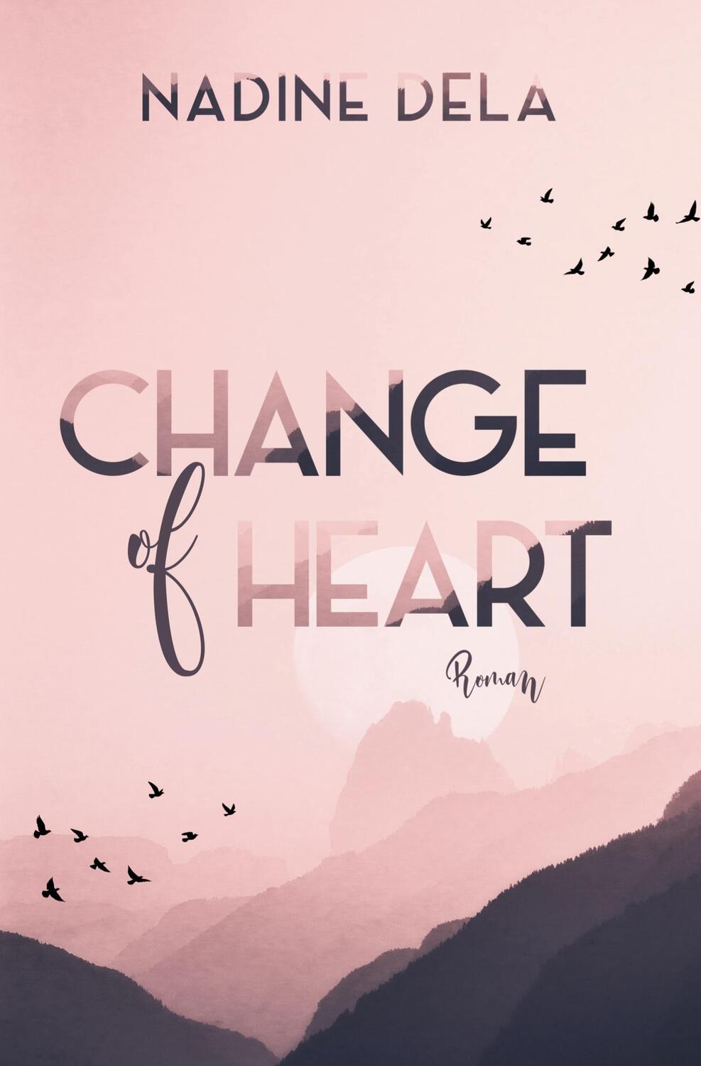 Cover: 9783754699102 | Change of Heart | Nadine Dela | Taschenbuch | Paperback | 392 S.