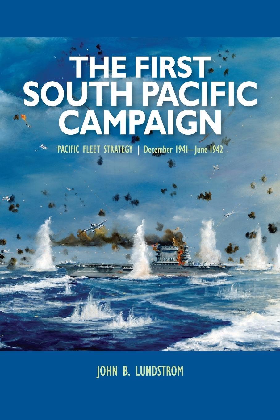 Cover: 9781591144175 | First South Pacific Campaign | John B. Lundstrom | Taschenbuch | 2014